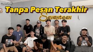 Tanpa Pesan Terakhir - Seventeen ( Scalavacoustic Cover )