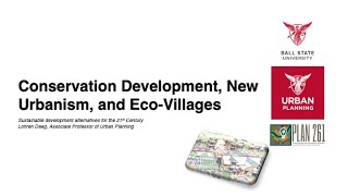 PLAN 261 Conservation Development, New Urbanism, and Eco-Villages F20