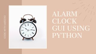 Alarm Clock GUI using Python || Python Project