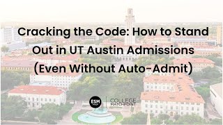 Cracking the Code: How to Stand Out in UT Austin Admissions (Even Without Auto-Admit)