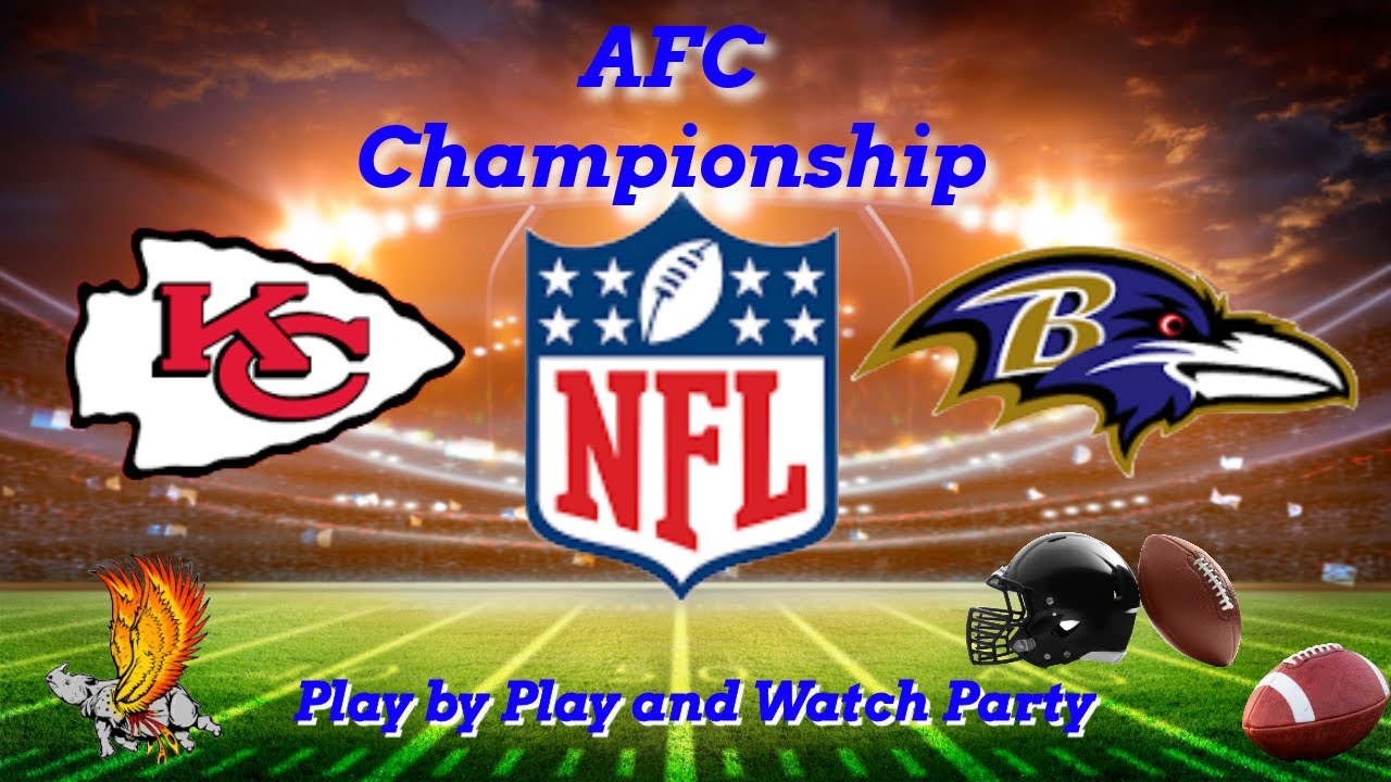 Kansas City Chiefs Vs Baltimore Ravens AFC CHAMPIONSHIP Watch Party ...