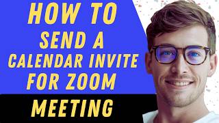 How To Send A Calendar Invite For A Zoom Meeting - Full Guide