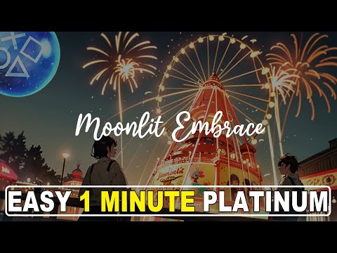 Easy 1 Minute Platinum – Moonlit Embrace Quick Trophy Guide for PS4, PS5