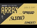 Array concat, slice and spread operator - Combining, Copying and Slicing Array