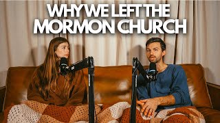 Why We Left The Mormon Church | Ep. 10