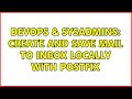 DevOps & SysAdmins: Create and save mail to inbox locally with Postfix (2 Solutions!!)