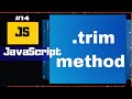 JavaScript Tutorial for Beginners #14 : Learn The Trim method in JavaScript : How to trim a string