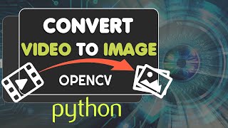 How to extract FRAME from VIDEO & SAVE by Opencv python | Convert video to images