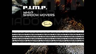 P.I.M.P. - Shadow Movers (Original)