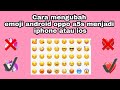 Tutorial mengganti emoji oppo a5s menjadi emoji iPhone 👀📱📲