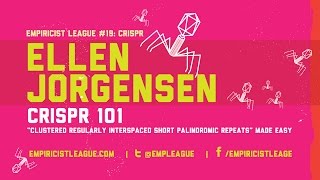 Empiricist League #19: CRISPR 101 | Ellen Jorgensen, PhD