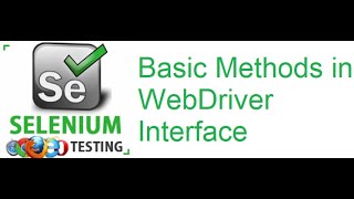 Selenium Class 32: Basic Methods in WebDriver Interface part2