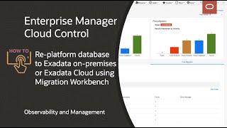 Enterprise Manager: How to re-platform a database to Exadata on-premises or Exadata Cloud