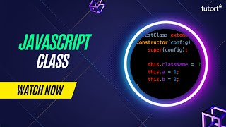 JavaScript Classes | Class Method In JavaScript | Complete JavaScript Tutorial | Tutort Academy