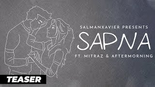 Sapna | Teaser | SalmanXavier | Aftermorning | Mitraz | Animated | Lyrical Video