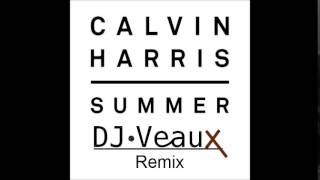 Calvin Harris - Summer (DJ Veaux Remix)