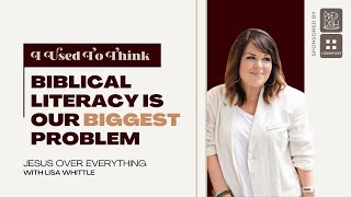 Biblical Literacy Is Our Biggest Problem #podcast #full