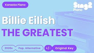 Billie Eilish - THE GREATEST (Piano Karaoke)