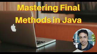 Mastering Final Methods in Java | Prevent Method Overriding