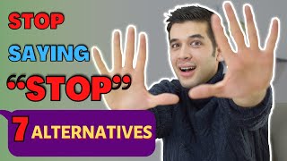 Stop synonyms in English (formal & informal) with example!