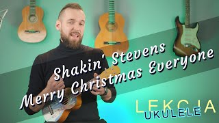 Merry Christmas Everyone - Shakin Stevens | Lekcja Ukulele | Piosenka Świąteczna