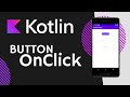 Kotlin -  How to create a Button and set up onClick