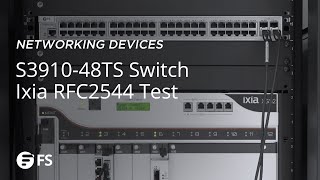 Ixia RFC2544 Test for S3910-48TS Enterprise Switch | FS