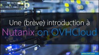 Une (brève) introduction à Nutanix on OVHCloud  (Avril 2024)