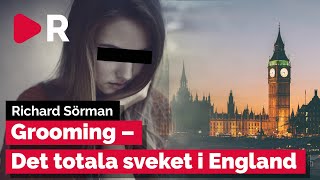 Richard Sörman: Groomingen – det ofattbara sveket i England