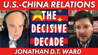 American Strategy for Triumph Over China with Jonathan D.T. Ward | John Batchelor