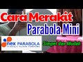 Cara Merakit Parabola Mini Nex Parabola