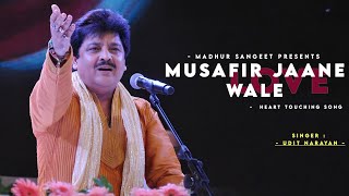 Musafir Jaane Wale - Udit Narayan | Gadar | Best Hindi Song
