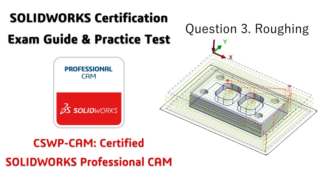 Question 3 : (CSWP-CAM) SOLIDWORKS Professional CAM Certification Exam ...