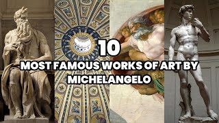 The 10 Most Famous Works of Art by Michelangelo | Michelangelo's Most Famous Art