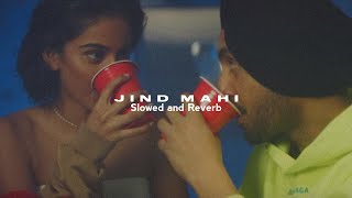 Jind Mahi - Diljit Dosanjh ( Slowed + Reverb )
