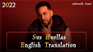 Romeo Santos - Sus Huellas - English Translation (Lyrics) Kurdish