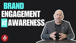 Brand Engagement vs Brand Awareness