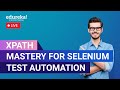 Xpath Mastery for Selenium Test Automation | Selenium XPath  | Selenium Training | Edureka  Live