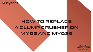 How to replace clump crusher on MY85 and MYG85