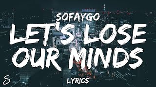 SoFaygo - Let's Lose Our Minds (Lyrics)