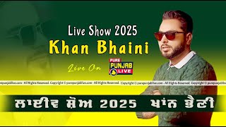 Khan Bhaini Live Show 2025 || Nurpur Bedi || Ropar ||  On. 06. Feb. 2025