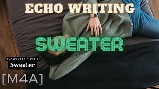 [M4A] Scriptober Day 2 - Sweater prompt | Echo_Writing