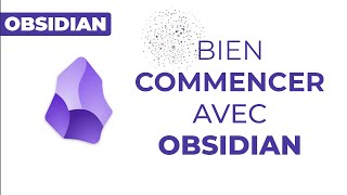 PRÉSENTATION COMPLÈTE OBSIDIAN (pour débuter)