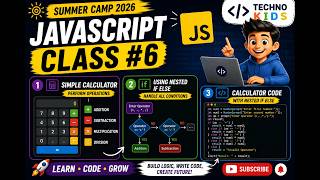 JavaScript Class 6 | Build a Simple Calculator Using Nested If Else | Summer Camp 2026