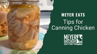 Meyer Eats Tips For Canning Chicken