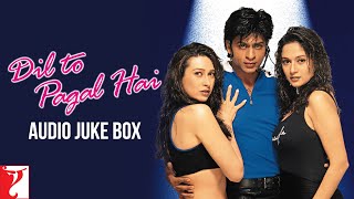 Dil To Pagal Hai | Audio Jukebox | Shah Rukh Khan, Madhuri Dixit, Karisma, Uttam Singh, Anand Bakshi