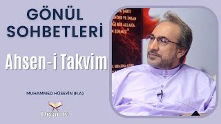 Gönül Sohbetleri - Ahsen'i Takvim - Muhammed Hüseyin (R.A.)