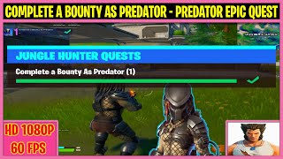Complete a Bounty As Predator (1) - Fortnite PREDATOR Epic Quest - Jungle Hunter Quests