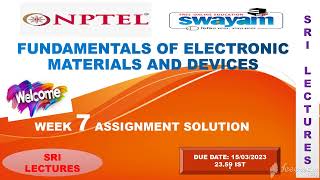 🔥💥WEEK 7💥🔥100%💥 FUNDAMENTALS OF ELECTRONIC MATERIALS AND DEVICES ASSIGNMENT SOLUTION 💥
