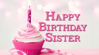 Best Happy Birthday Song for My Sister! Happy Birthday Sister Song